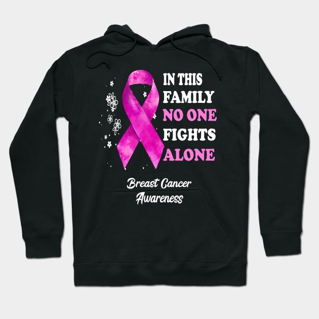 In This Family No One Fights Alone Breast Cancer Awaren Hoodie by MEDtee